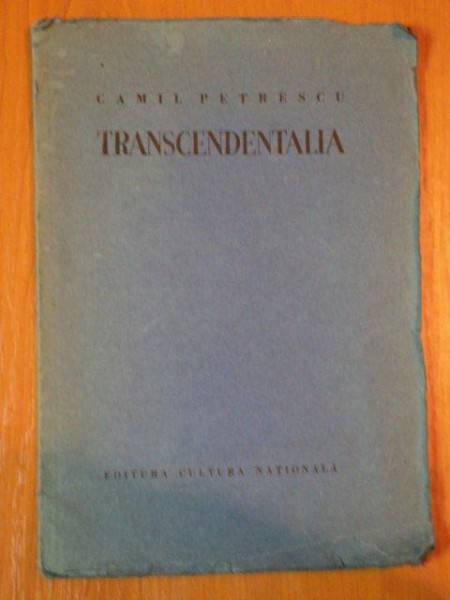 TRANSCEDENTALIA , SAPTE POEME de CAMIL PETRESCU, BUC. 1931 cu dedicatia autorului catre G. OPRESCU
