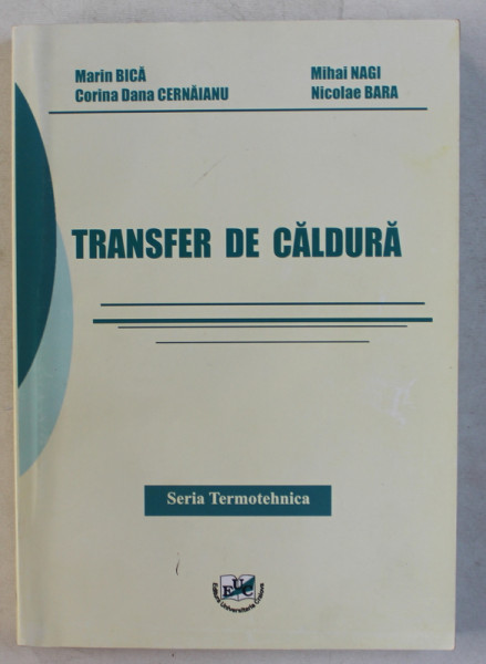 TRANSFER DE CALDURA de MARIN BICA , CORINA DANA CERNAIANU , MIHAI NAGI , NICOLAE BARA , 2009