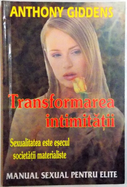 TRANSFORMAREA INTIMITATII , SEXUALITATEA ESTE ESECUL SOCIETATIII MATERIALISTE , 1992 *PREZINTA SUBLINIERI IN TEXT