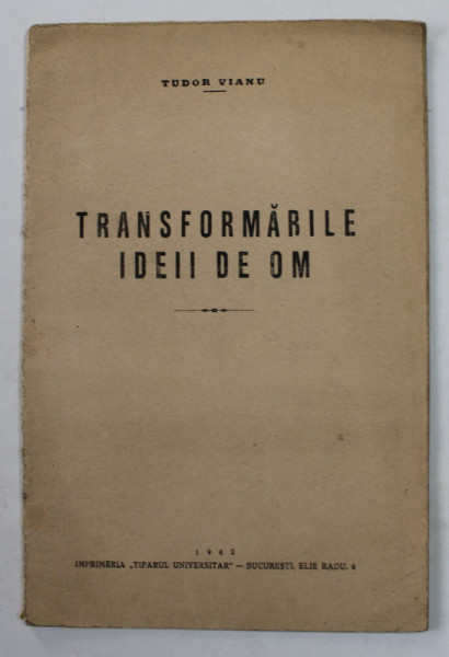 TRANSFORMARILE IDEII DE OM de TUDOR VIANU , 1942