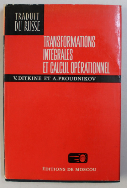TRANSFORMATIONS INTEGRALES ET CALCUL OPERATIONNEL par V . DITKINE et A . PROUDNIKOV , 1978