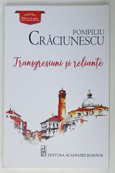 TRANSGRESIUNI SI RELIANTE de POMPILIU CRACIUNESCU , 2024