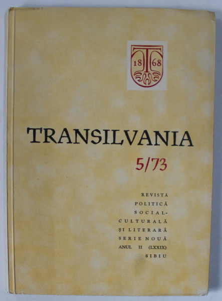 TRANSILVANIA , REVISTA POLITICA , SOCIAL - CULTURALA SI LITERARA , ANUL II , NR. 5 , 1973