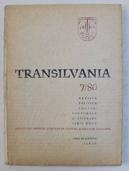 TRANSILVANIA  - REVISTA POLITICA SOCIAL - CULTURALA SI LITERARA  - SERIE NOUA , ANUL IX ( LXXXVI ) , NR. 7, 1980