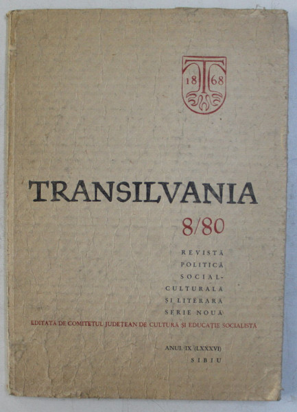 TRANSILVANIA - REVISTA POLITICA SOCIAL - CULTURALA SI LITERARA - SERIE NOUA , ANUL IX ( LXXXVI ) , NUMARUL 8 , 1980