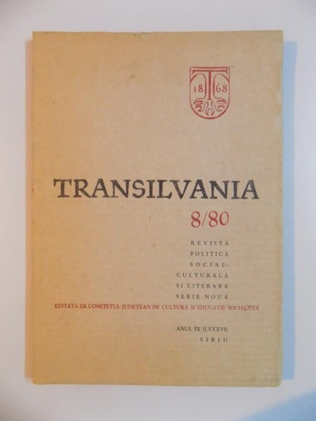 TRANSILVANIA. REVISTA POLITICA SOCIAL-CULTURALA SI LITERARA. SERIE NOUA, AUGUST, NR. 8/80