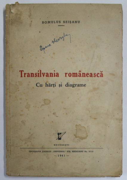 TRANSILVANIA ROMANEASCA , CU HARTI SI DIAGRAME de ROMULUS SEISANU , 1934