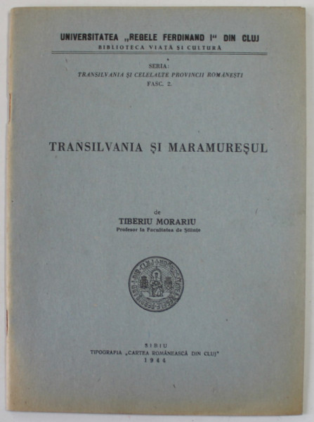 TRANSILVANIA SI MARAMURESUL de TIBERIU MORARIU , 1944, DEDICATIE *