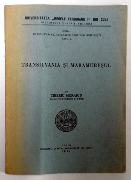 TRANSILVANIA SI MARAMURESUL de TIBERIU MORARIU  1944, DEDICATIE*