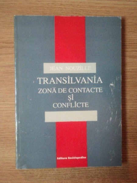 TRANSILVANIA ZONA DE CONTACTE SI CONFLICTE de JEAN NOUZILLE , 1995