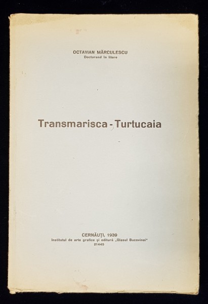 TRANSMARISCA - TURTUCAIA  de OCTAVIAN MARCULESCU - CERNAUTI, 1939
