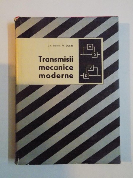 TRANSMISII MECANICE MODERNE de GH. MILOIU , FL. DUDITA , 1971