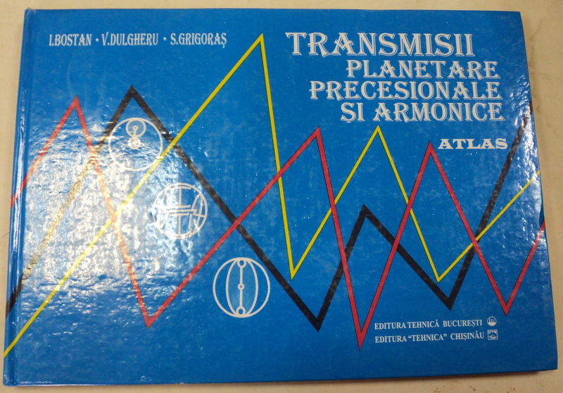 TRANSMISII PLANETARE PRECENSIONALE SI AROMATICE,BUCURESTI 1997-I.BOSTAN