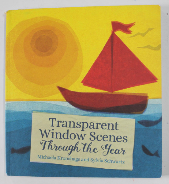 TRANSPARENT WINDOW SCENES THROUGHT THE YEAR by MICHAELA KRONSHAGE and SYLVIA SCHWARTZ , 2021