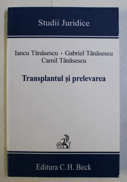 TRANSPLANTUL SI PRELEVAREA de IANCU TANASESCU , GABRIEL TANASESCU , CAMIL TANASESCU , 2008