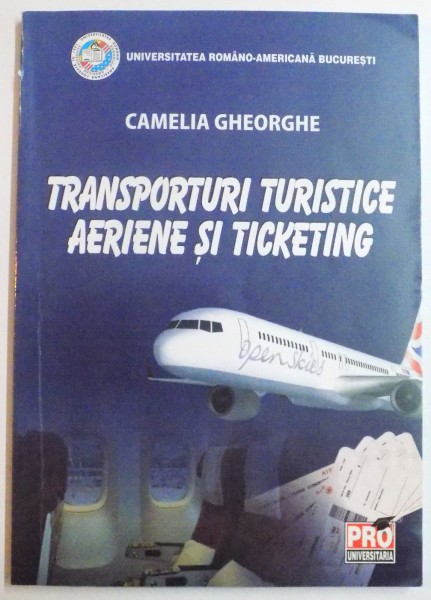 TRANSPORTURI TURISTICE , AERIENE SI TICKETING de CAMELIA GHEORGHE , 2010