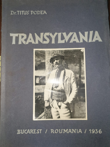 TRANSYLVANIA by Dr. TITUS PODEA , 1936, TEXT IN ROMANA SI ENGLEZA