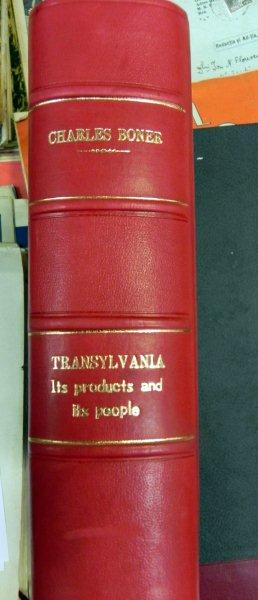 Transylvania its products and its people Charles Boner 
