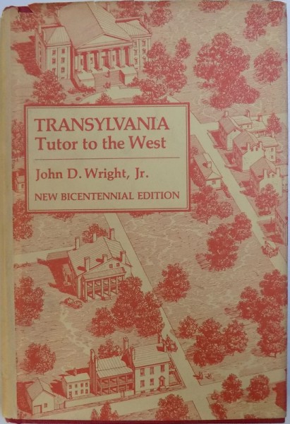 TRANSYLVANIA  TUTOR TO THE WEST by JOHN D. WRIGHT , 1980 , DEDICATIE*