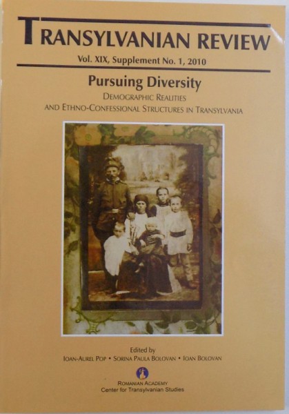 TRANSYLVANIAN REVIEW , VOL. XIX , SUPPLEMENT NO. 1- PURSUING DIVERSITY , DEMOGRAPHIC REALITIES AND ETHNO - CONFESSIONAL STRUCTURES IN TRANSYLVANIA  , edited by IOAN  - AUREL POP ..IOAN BOLOVAN , 2010