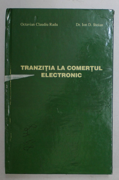 TRANZITIA LA COMERTUL ELECTRONIC de OCTAVIAN CLAUDIU RADU , ION D. STOIAN , 2002