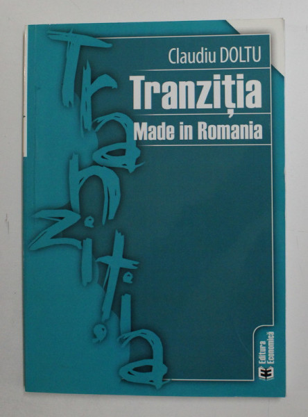 TRANZITIA , MADE IN ROMANIA de CLAUDIU DOLTU , 2011