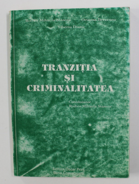 TRANZITIA SI CRIMINALITATEA , coordonator RODICA MIHAELA STANOIU , 1994