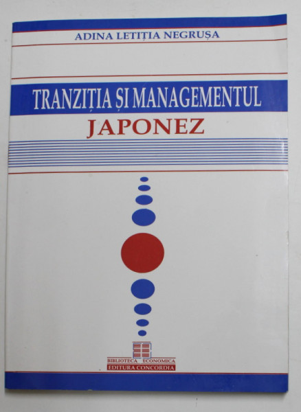 TRANZITIA SI MANAGEMENTUL JAPONEZ de ADINA LETITIA NEGRUSA , 2003