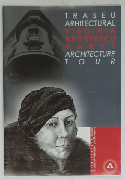 TRASEU ARHITECTURAL VIRGINIA ANDREESCU HARET , ARCHITECTURE TOUR , ANII '2000 , TEXT IN ROMANA SI ENGLEZA