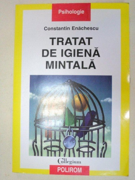 TRATAT  DE IGIENA MINTALA-CONSTANTIN ENACHESCU  EDITIA A 2 -A  2004