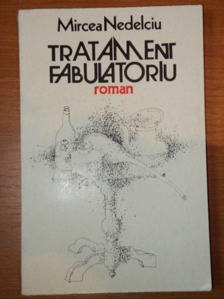 TRATAMENT FABULATORIU - MIRCEA NEDELCIU  1986