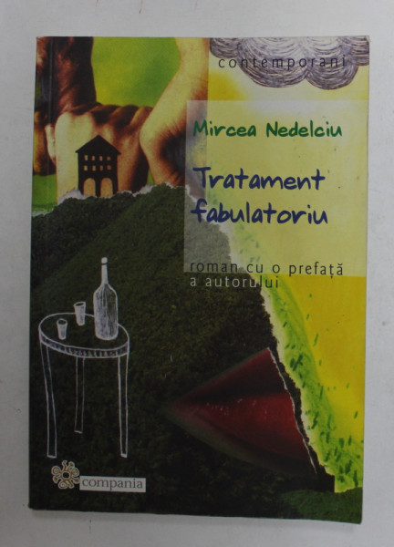 TRATAMENT FABULATORIU , roman de MIRCEA NEDELCIU , 2006