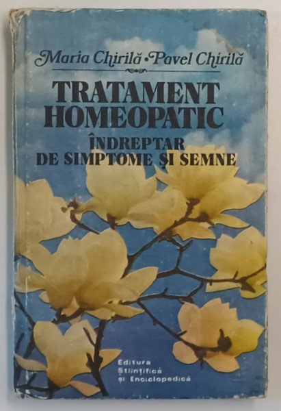 TRATAMENT HOMEOPATIC INDREPTAR DE SIMPTOME SI SEMNE BUCURESTI 1987-DR.MARIA CHIRILA,DR.PAVEL CHIRILA *PREZINTA HALOURI DE APA