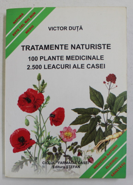 TRATAMENTE NATURISTE - 100 PLANTE MEDICINALE , 2500 LEACURI ALE CASEI de VICTOR DUTA , 2007