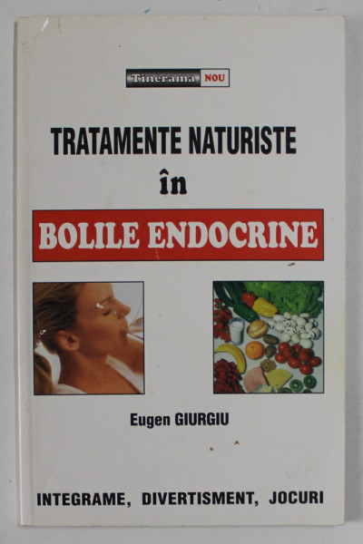 TRATAMENTE NATURISTE IN BOLILE ENDOCRINE de EUGEN GIURGIU , INTEGRAME , DIVERTISMENT , JOCURI , 2005