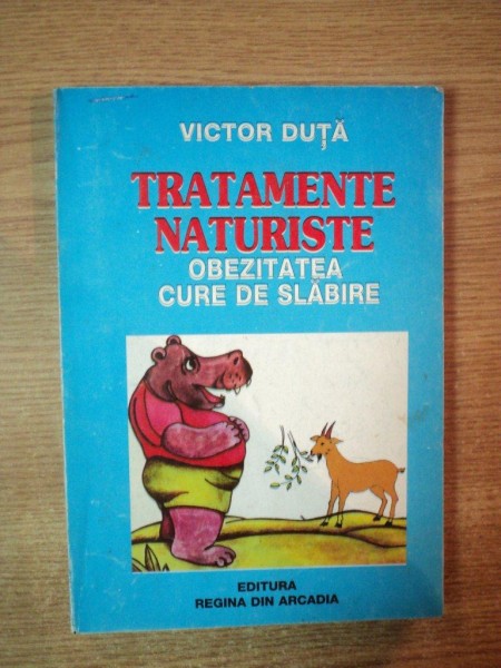 TRATAMENTE NATURISTE , OBEZITATEA CURE DE SLABIRE de VICTOR DUTA , Bucuresti 2001