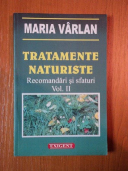 TRATAMENTE NATURISTE VOL II de MARIA VARLAN * PREZINTA SUBLINIERI CU MARKER