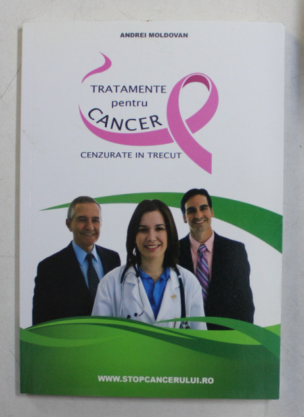 TRATAMENTE PENTRU CANCER CENZURATE IN TRECUT de ANDREI MOLDOVAN