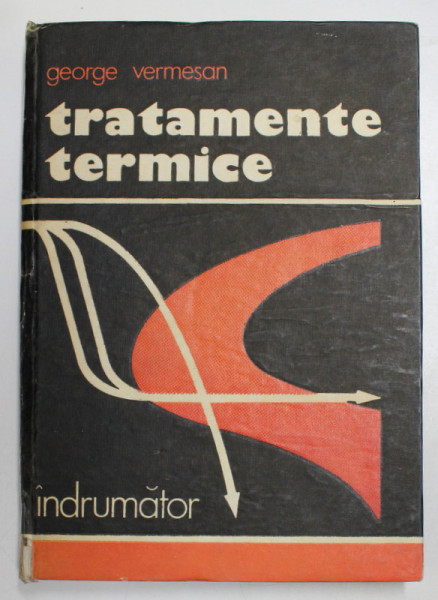 TRATAMENTE TERMICE  - INDRUMATOR de GEORGE VERMESAN , 1987