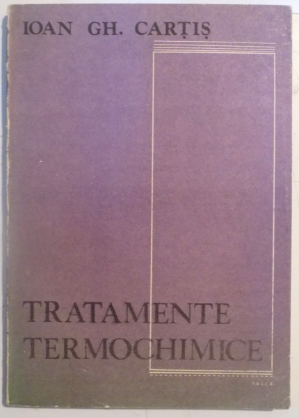 TRATAMENTE TERMOCHIMICE de IOAN GH. CARTIS , 1988