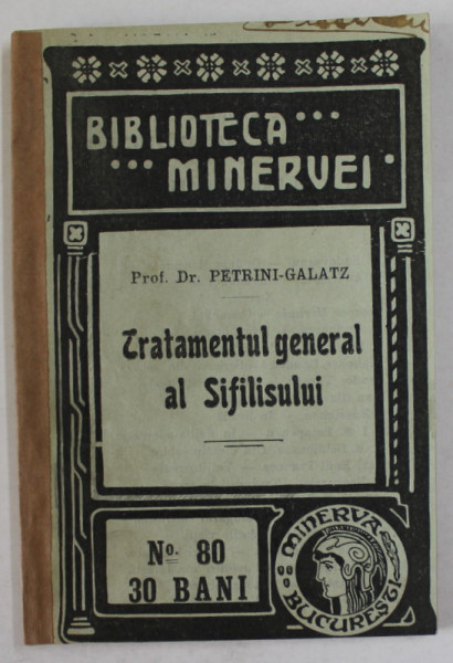 TRATAMENTUL GENERAL AL SIFILISULUI de PETRINI-GALATZ , 1910 COTOR REFACUT