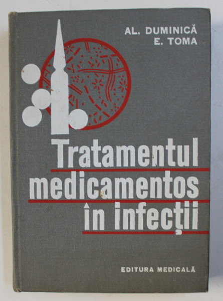 TRATAMENTUL MEDICAMENTOS IN INFECTII de AL . DUMINICA si E . TOMA , 1977