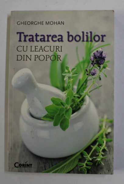 TRATAREA BOLILOR CU LEACURI DIN POPOR de GHEORGHE MOHAN , 2014