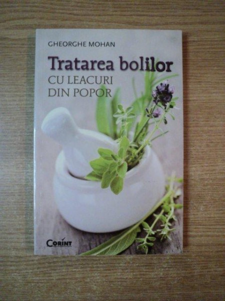 TRATAREA BOLILOR CU LEACURI DIN POPOR de GHEORGHE MOHAN , 2013