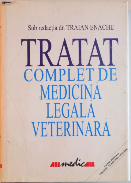 TRATAT COMPLET DE MEDICINA LEGALA VETERINARA de TRAIAN ENACHE, 2001