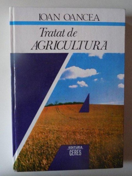 TRATAT DE AGRICULTURA de IOAN OANCEA , 1996