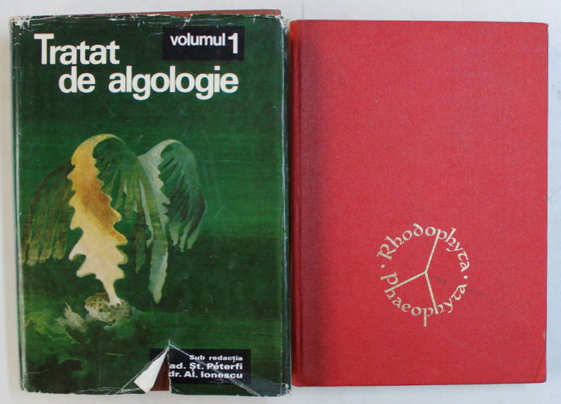 TRATAT DE ALGOLOGIE , VOLUMELE I - II , sub redactia lui ST . PETERFI si AL . IONESCU , 1976