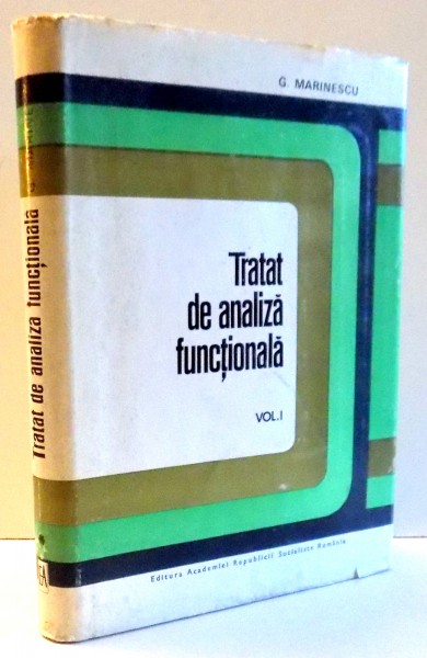 TRATAT DE ANALIZA FUNCTIONALA VOL. I de G. MARINESCU , 1970