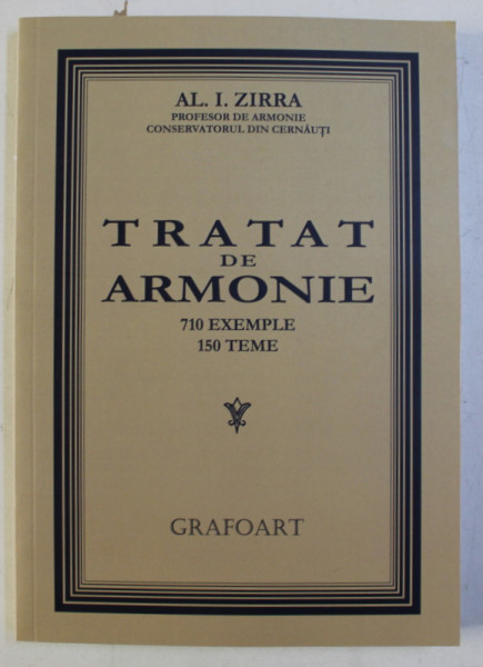 TRATAT DE ARMONIE , 710 EXEMPLE , 150 TEME de AL. I. ZIRRA , 2014