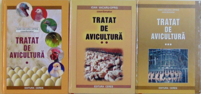 TRATAT DE AVICULTURA , coordonator  IOAN VACARU OPRIS, VOL. I - III ,  2002 - 2007